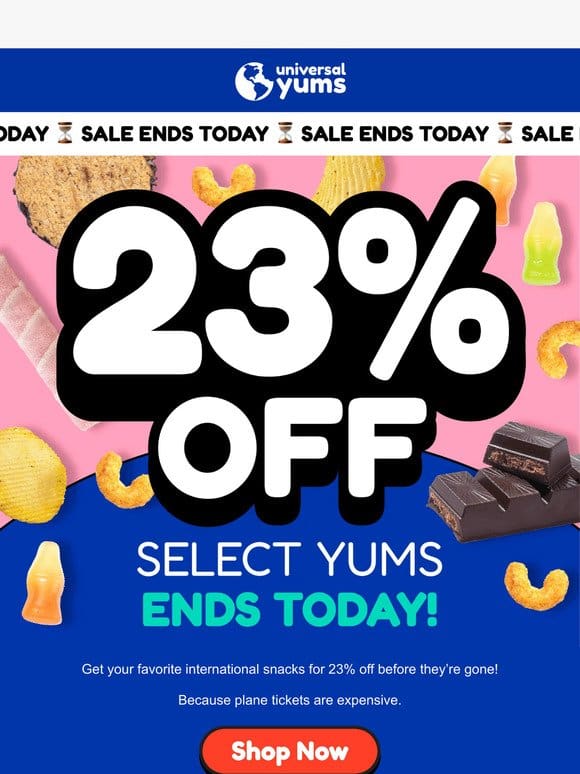23% Off Snacks Ends Today ⏱