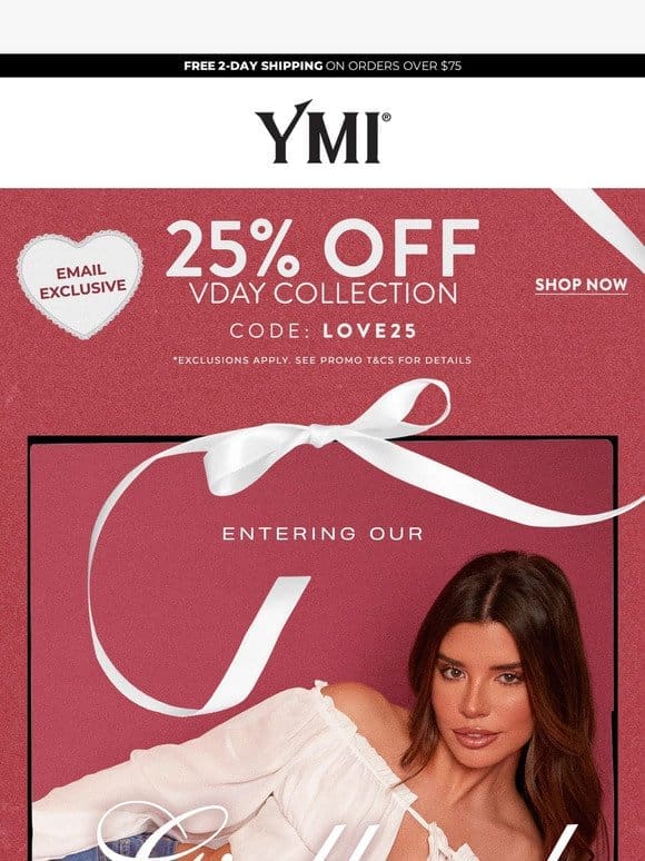 25% OFF VALENTINE’S COLLECTION