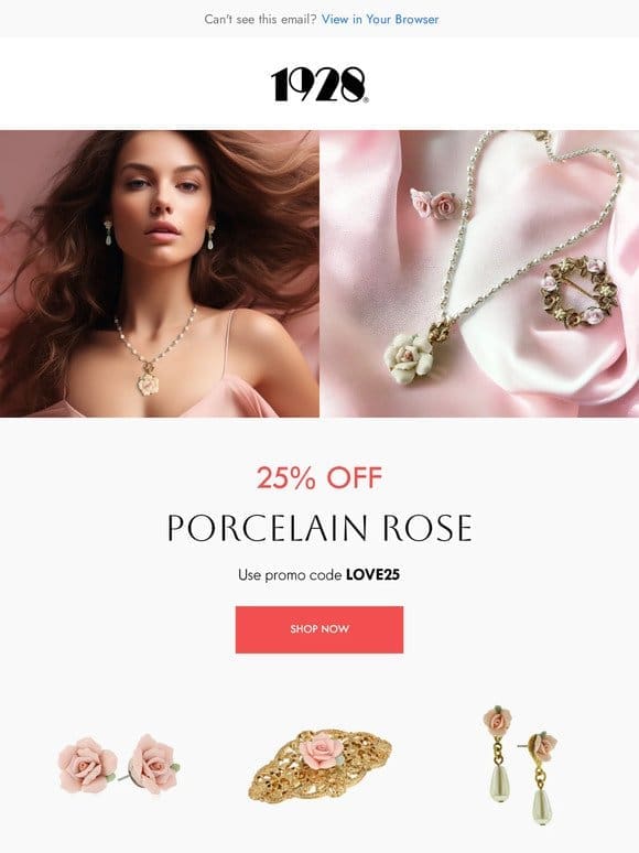 25% OFF on Porcelain Rose Jewelry Collection.