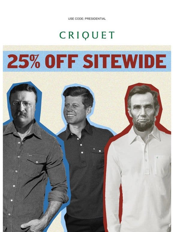 25% Off President’s Day Sale Starts Now