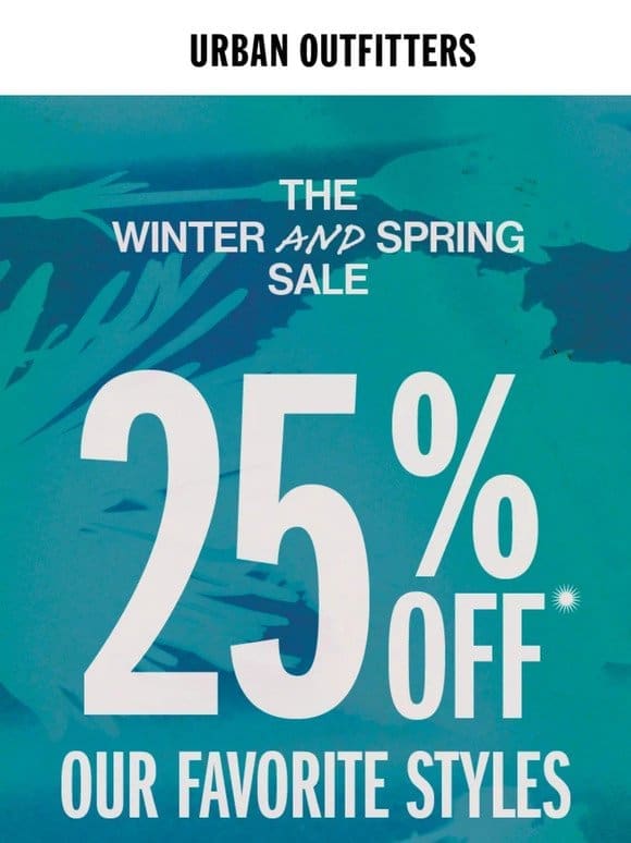 25% Off Spring (and Winter)