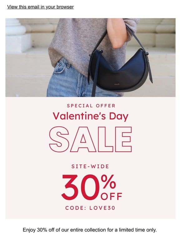 30% OFF SITE-WIDE   Valentines Day Sale starts now.