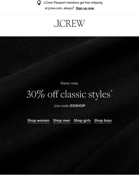 30% off classic styles starts now