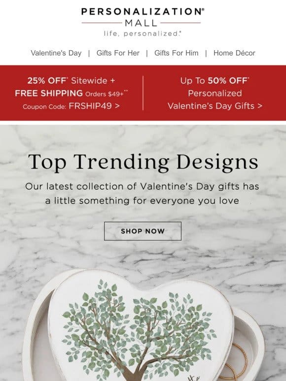 50% Off Our New Collection of Valentine’s Day Gifts