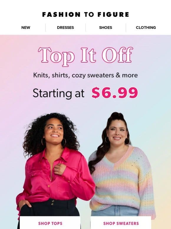 Amazing deals  Tops starting at $6.99