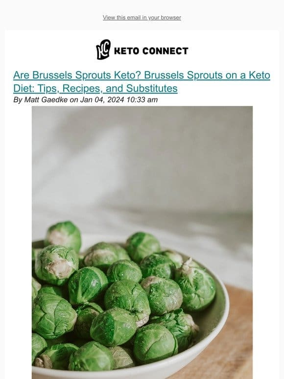 Are Brussels Sprouts Keto? Brussels Sprouts on a Keto Diet: Tips， Recipes， and Substitutes