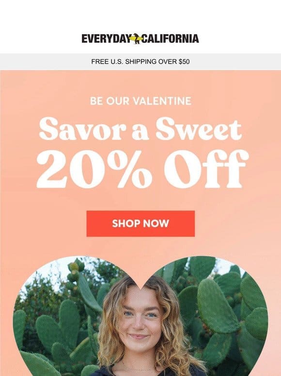 Be Our Valentine: Savor a Sweet 20% Off!