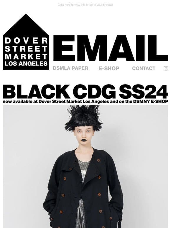 Black CDG SS24 now available at Dover Street Market Los Angeles and on the DSMNY E-SHOP