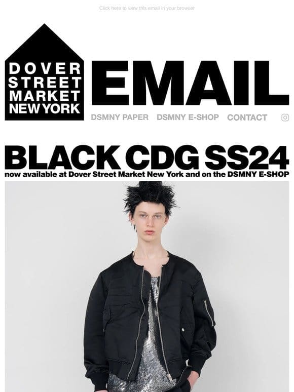 Black CDG SS24 now available at Dover Street Market New York and on the DSMNY E-SHOP