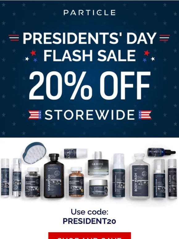 Celebrate President’s Day with 20% OFF
