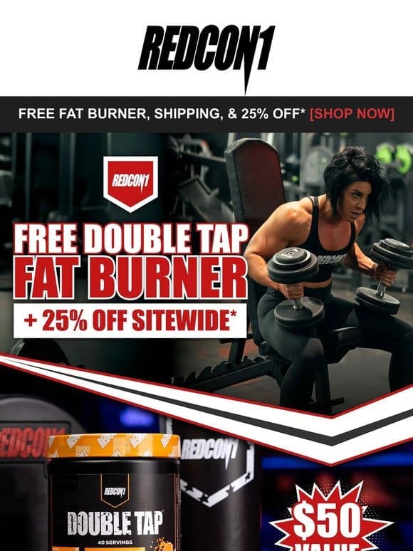 Claim your Free Fat Burner + 25% OFF Sitewide*