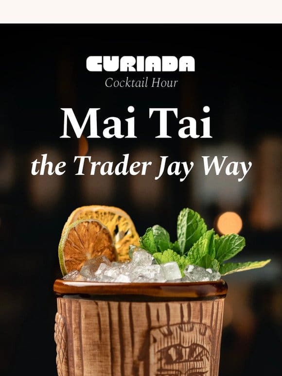 Cocktail Hour: Mai Tai the Trader Jay Way