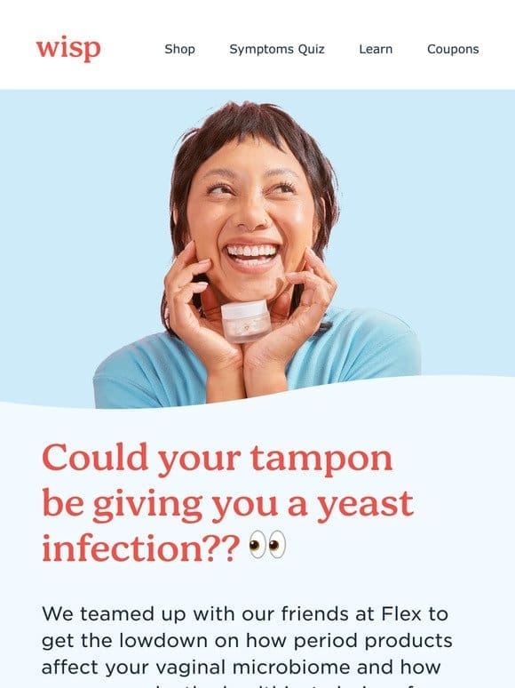 Could your tampon be giving you a yeast infection?