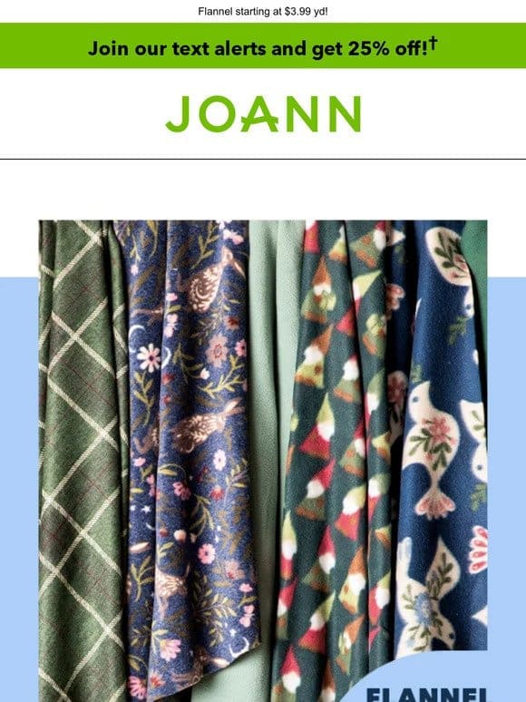 Cozy Fabric SALE: Save on flannel， fleece & more!