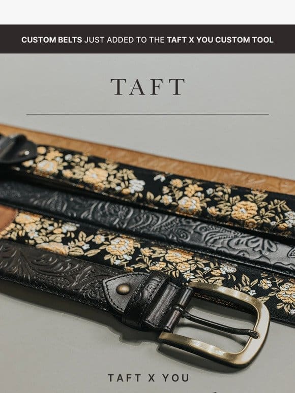 Custom Belts! TAFT x You