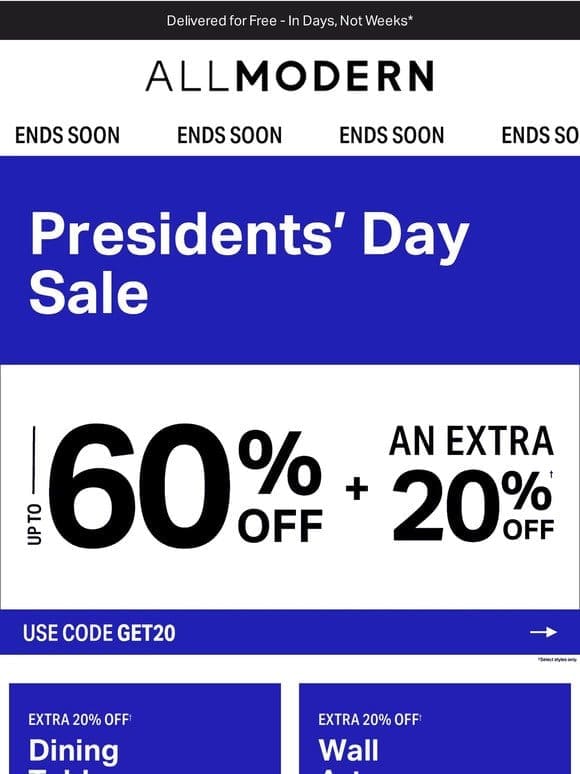 DINING TABLES UP TO  %     don’t miss the Presidents’ Day Sale