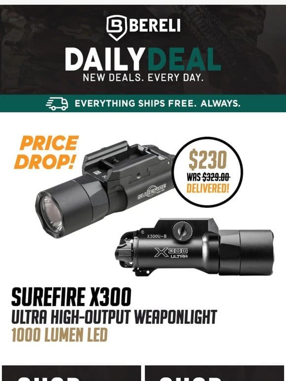 Daily Deal   Don’t Wait! Surefire X300 Price Drop & Selling Fast!