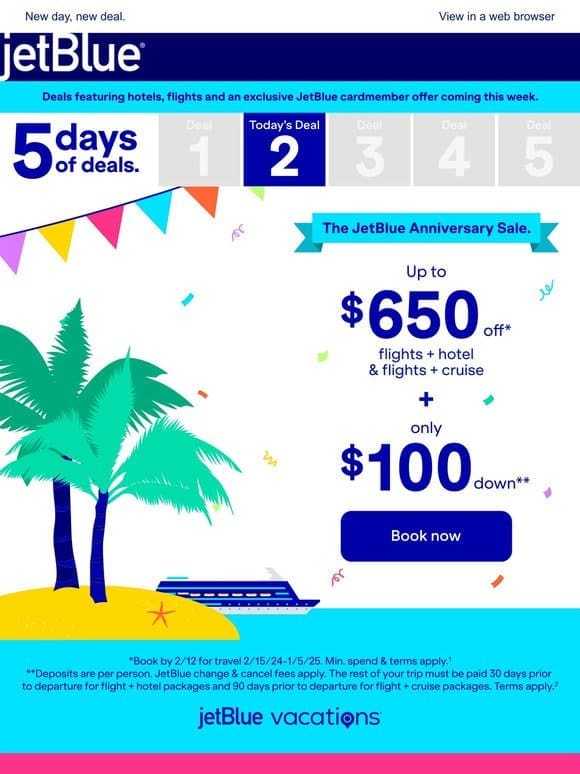 Day 2 deal: Up to $650 off flight + hotel & flight + cruise packages.