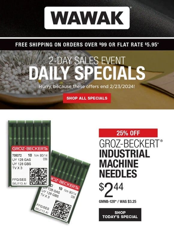 Don’t Delay! 2-Day SALES EVENT! 25% Off Groz-Beckert Industrial Machine Needles & More!