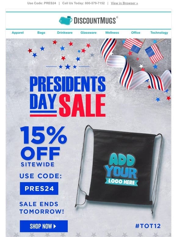 Don’t Miss 15% Off Sitewide During Our Presidents Day Sale