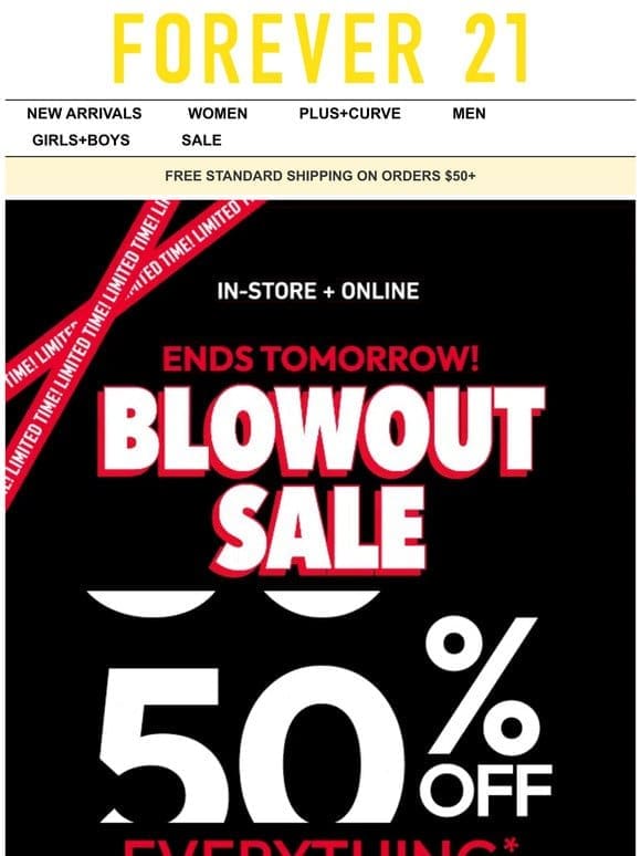 Don’t Miss 50% Off Everything!