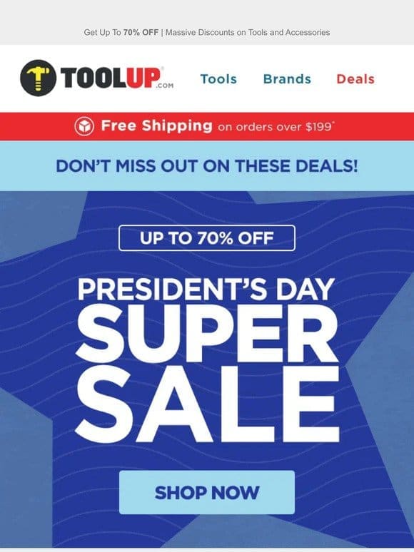 Don’t Miss Over 1000 Markdowns! President’s Day Super Sale