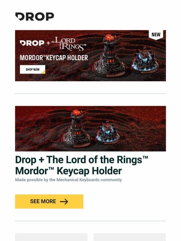 Drop + The Lord of the Rings™ Mordor™ Keycap Holder， MelGeek Mojo84 Wasteland Wireless Mechanical Keyboard， Megalodon Triple Knob Macropad and more…