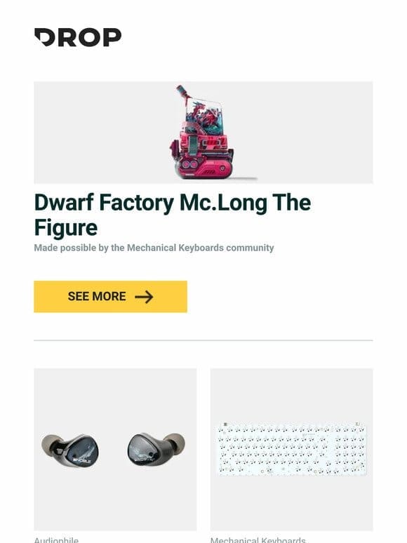 Dwarf Factory Mc.Long The Figure， Noble FoKus Mystique Earbuds， Drop SHIFT V2 Mechanical Keyboard PCBA and more…