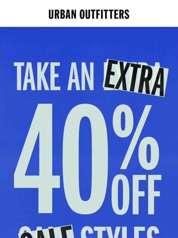 ENDS TODAY: EXTRA 40% OFF SALE STYLES →