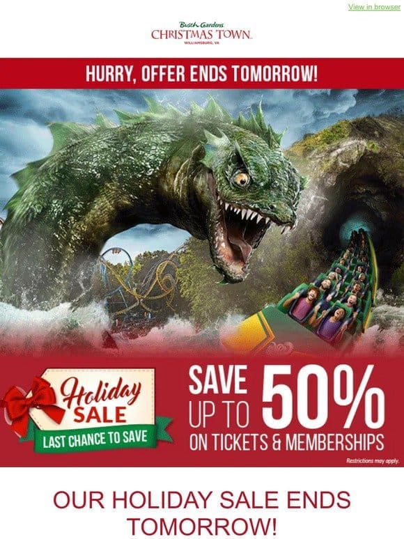 ENDS TOMORROW! Save Up To 50% on Tickets & Memberships