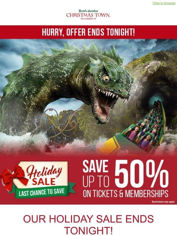 ENDS TONIGHT! Save Up To 50% on Tickets & Memberships