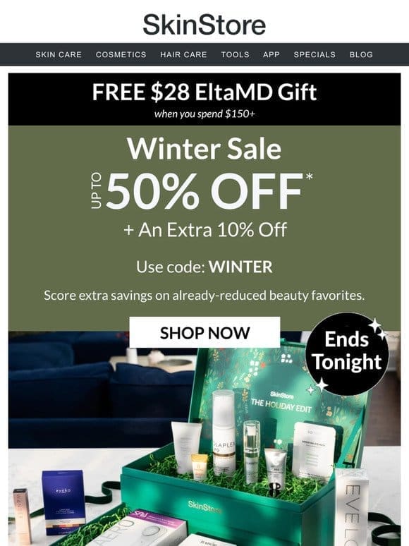 ENDS TONIGHT: UP to 50% off + and extra 10% off   Winter Sale