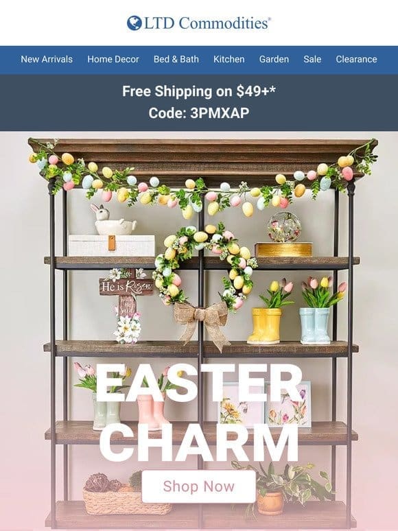 Easter Charm， Delivered! Come See What’s New!