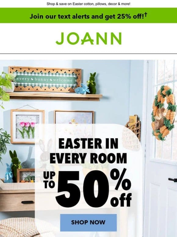 Easter TAKEOVER   Decorate your whole house up to 50% off!