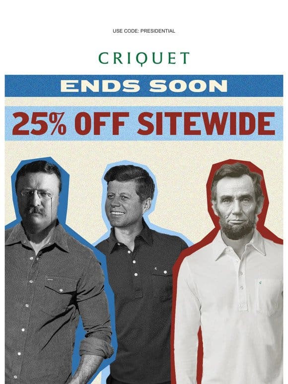 Ends Tonight! 25% Off President’s Day Flash Sale