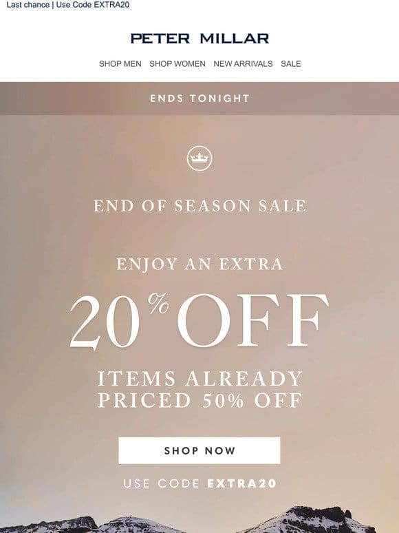 Ends Tonight | Take An Additional 20% Off Select Styles