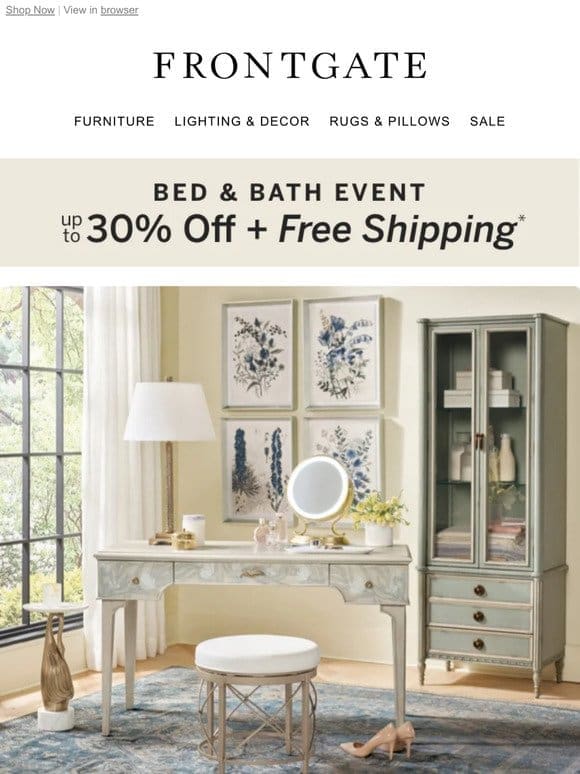 Ends at Midnight! Up to 30% off + FREE shipping during our Bed & Bath Event.