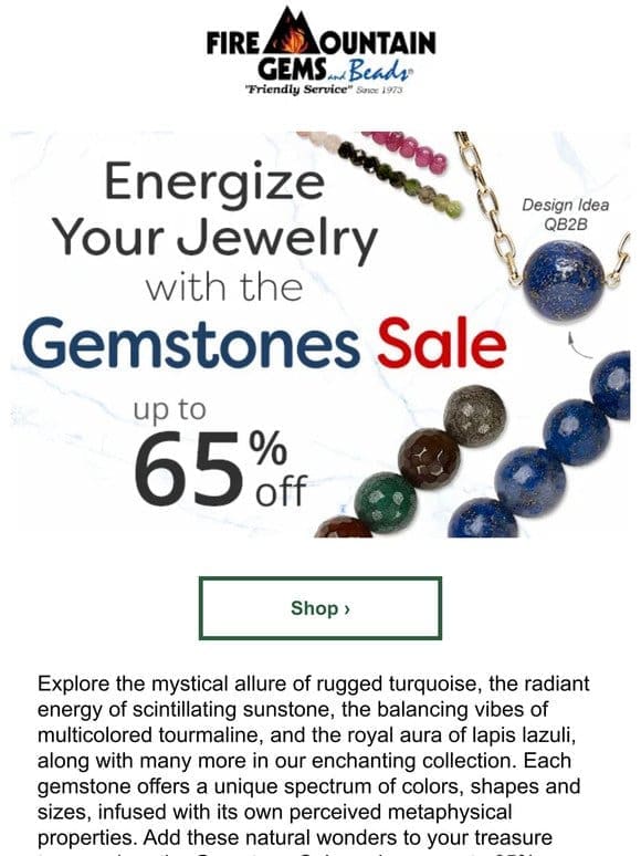 Energize Your Designs with Gemstones up to 65% Off!