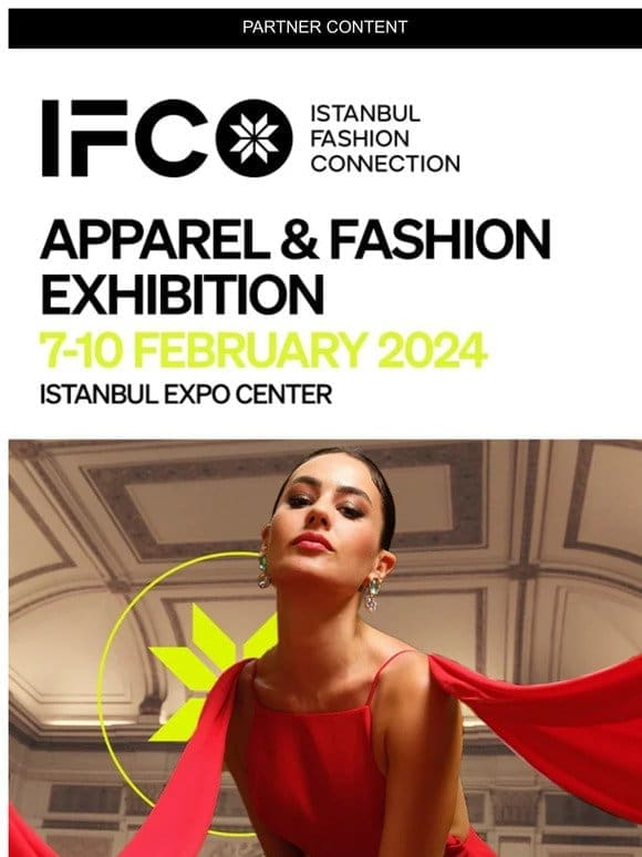 Europe’s biggest apparel and fashion exhibition IFCO is a fashion， passion， connection!