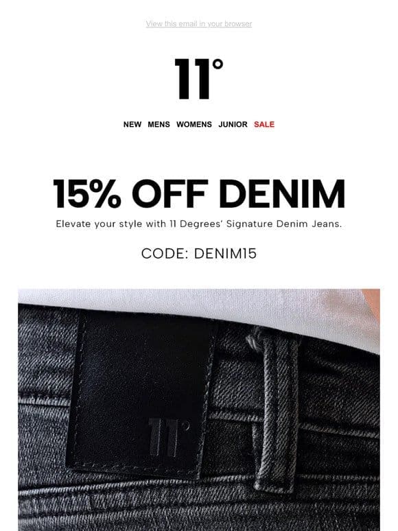 Exclusive Offer   15% off all DENIM!