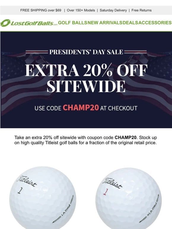 Extra 20% off Presidents’ Day Sale