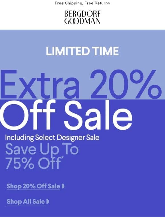 Extra 20% off Sale – Up To 75% Off
