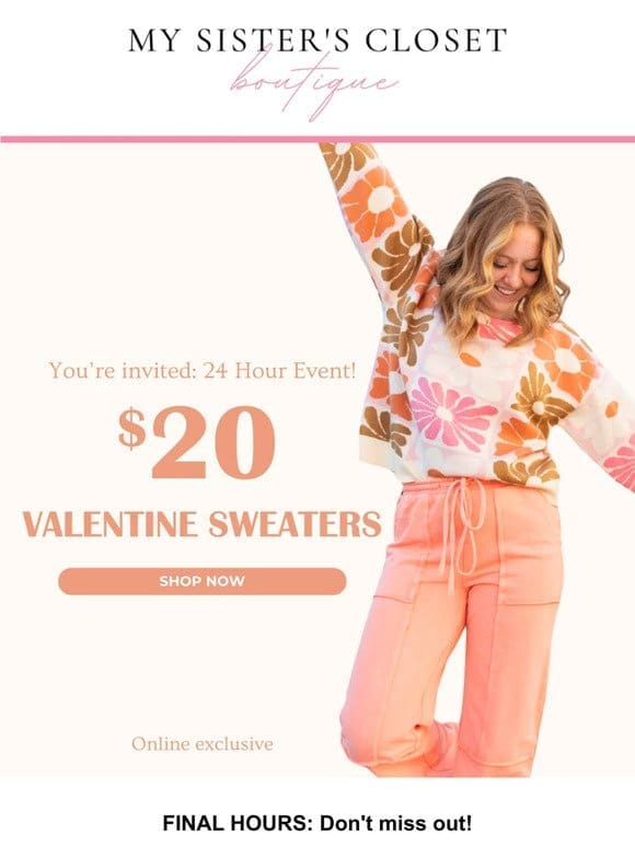 FINAL HOURS: $20 Sweater Event!