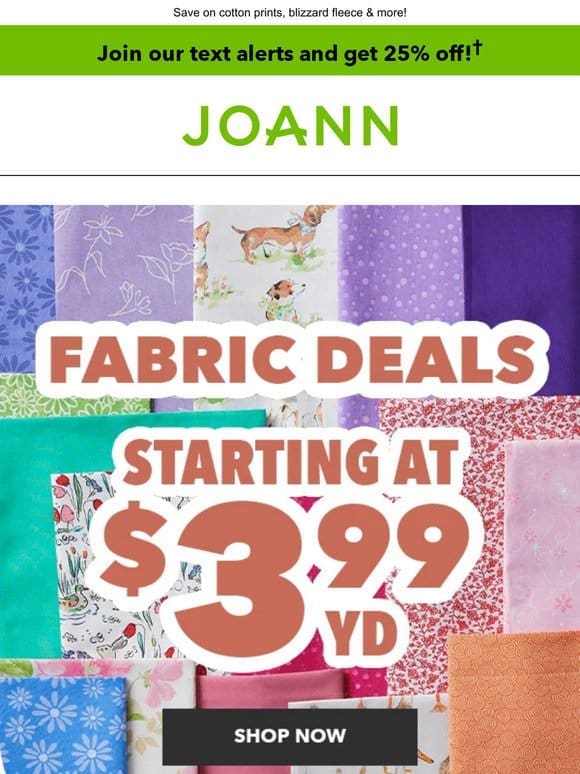 Fabric DEALS starting at just $3.99 yd!