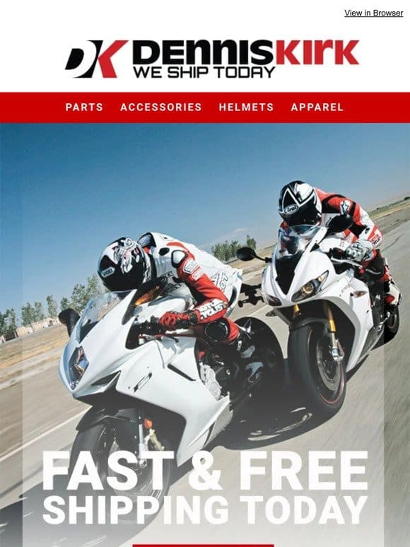 Fast and Free – the only way to order parts for your Sport Bike!