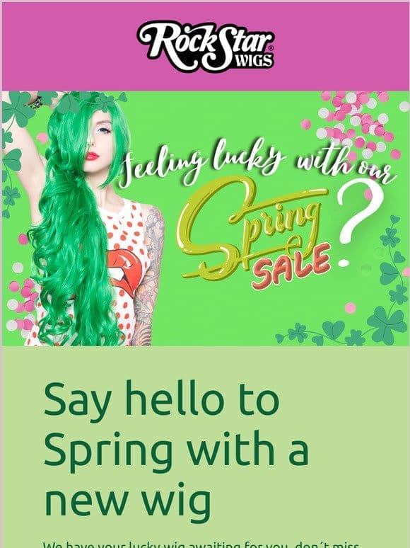 Feeling lucky with our Spring Sale?