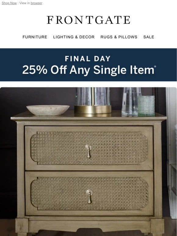 Final Day for 25% off any single item.