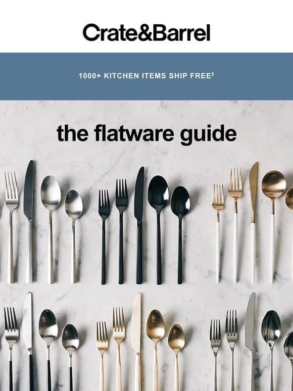 Find the perfect flatware for you