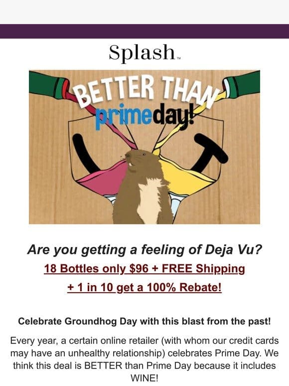 GROUNDHOG DAY: Deja Vu! The Better Than Prime Day Sale is BACK!