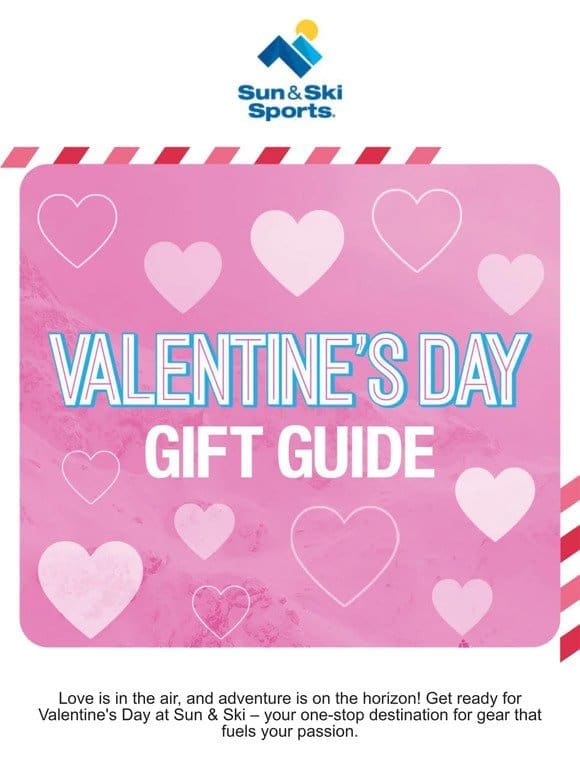 Gear Up for Love: Valentine’s Day Gift Guide Awaits at Sun & Ski! ❤️